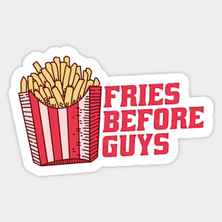 Fries Before Guys Sticker